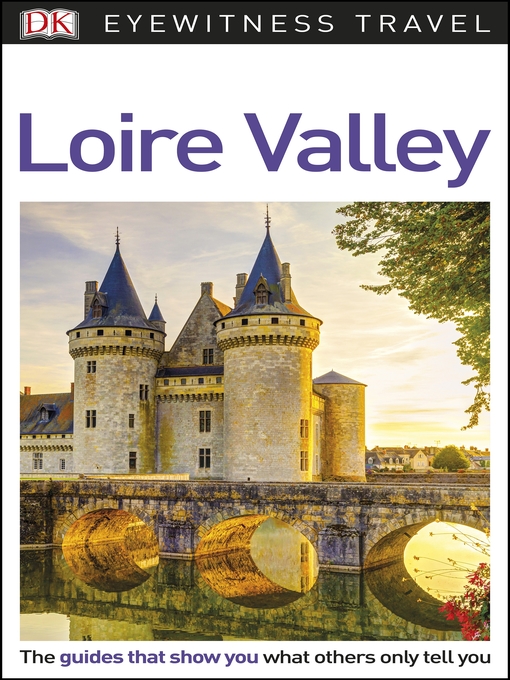 Title details for DK Eyewitness Loire Valley by DK Eyewitness - Available